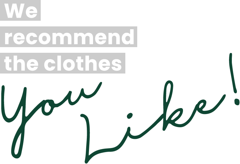 We recommend the clothes You Like！